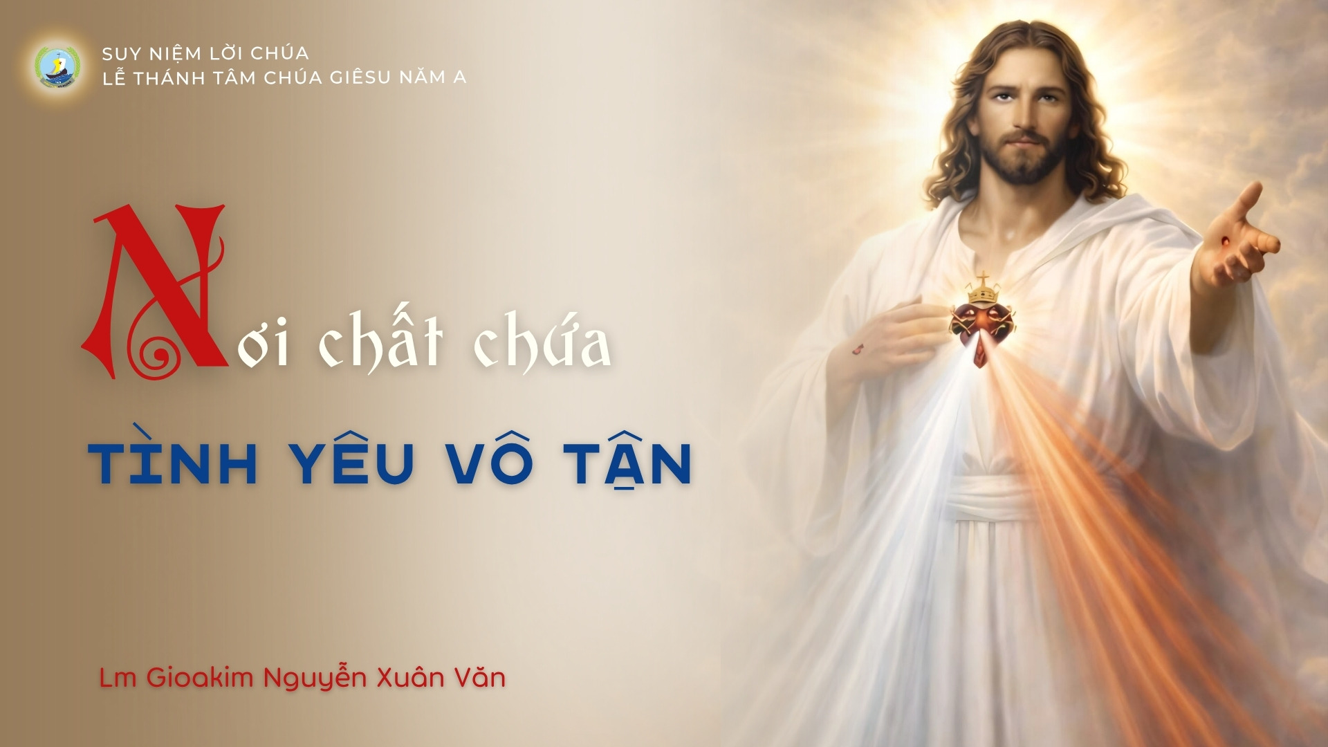 Nơi chất chứa tình yêu vô tận_Suy niệm Tin mừng Lễ Thánh Tâm Chúa Giêsu năm A